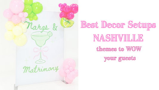 Best Decor Setup Ideas in Nashville TN: Themes to Wow Your Guests