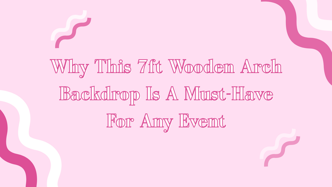 Why This 7ft Wooden Arch Backdrop Is A Must-Have For Any Event